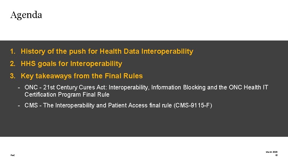 Agenda 1. History of the push for Health Data Interoperability 2. HHS goals for