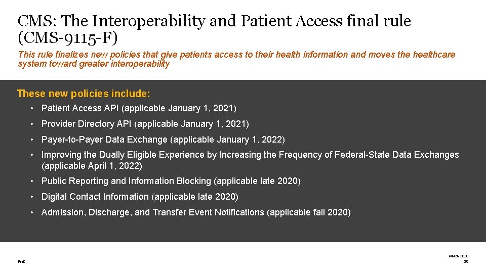 CMS: The Interoperability and Patient Access final rule (CMS-9115 -F) This rule finalizes new
