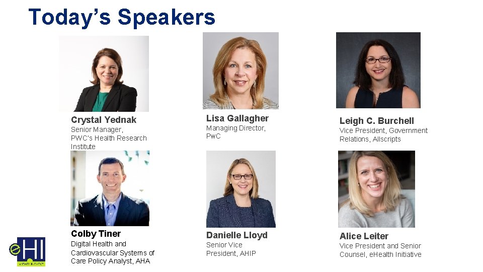 Today’s Speakers Crystal Yednak Lisa Gallagher Senior Manager, PWC’s Health Research Institute Managing Director,