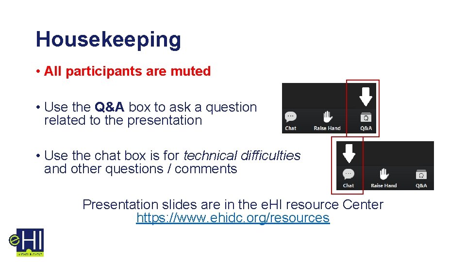 Housekeeping • All participants are muted • Use the Q&A box to ask a