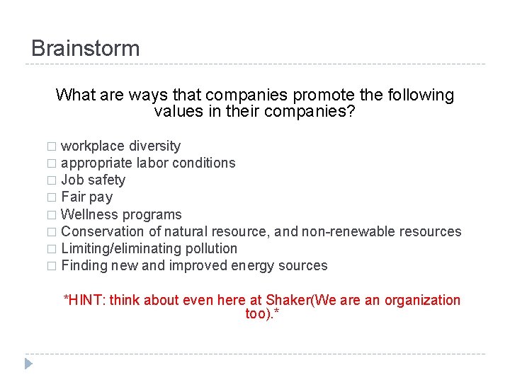 Brainstorm What are ways that companies promote the following values in their companies? workplace