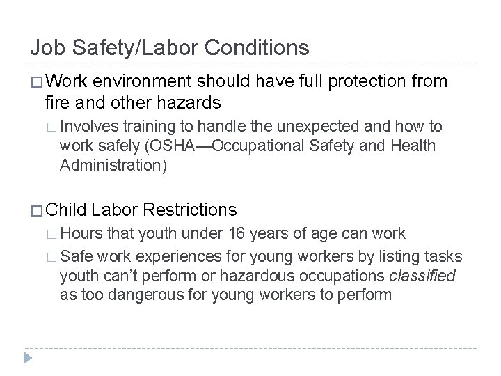 Job Safety/Labor Conditions � Work environment should have full protection from fire and other