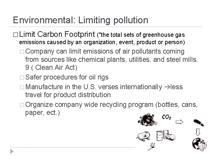 Environmental: Limiting pollution � Limit Carbon Footprint ("the total sets of greenhouse gas emissions