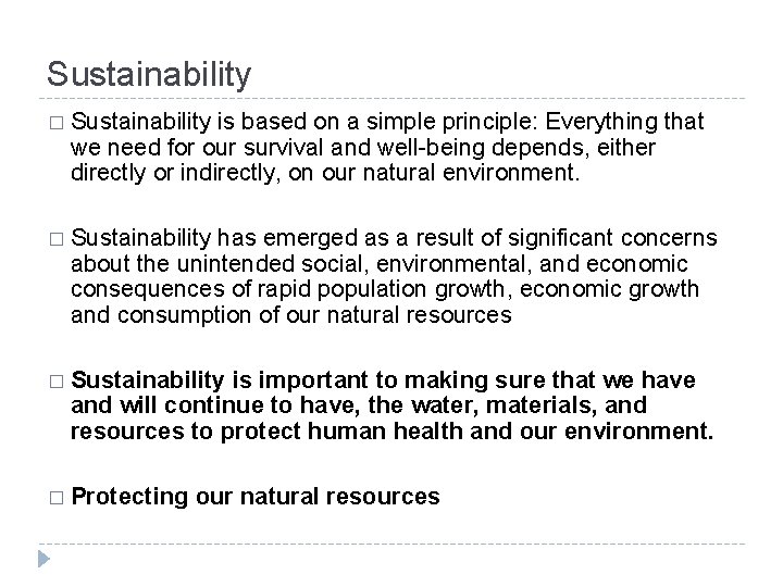 Sustainability � Sustainability is based on a simple principle: Everything that we need for
