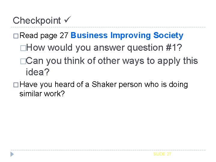Checkpoint � Read page 27 Business Improving Society �How would you answer question #1?