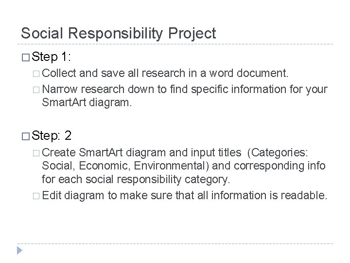 Social Responsibility Project � Step 1: � Collect and save all research in a