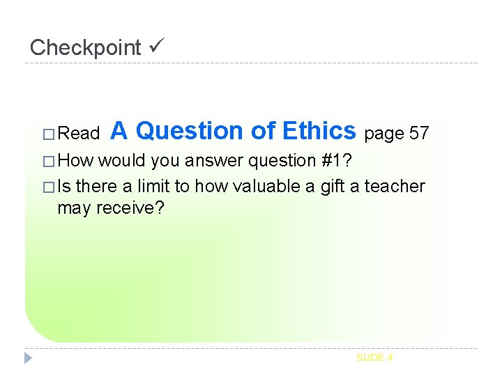 Checkpoint � Read A Question of Ethics page 57 � How would you answer