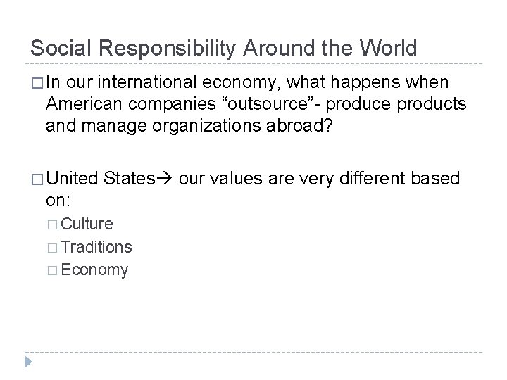 Social Responsibility Around the World � In our international economy, what happens when American