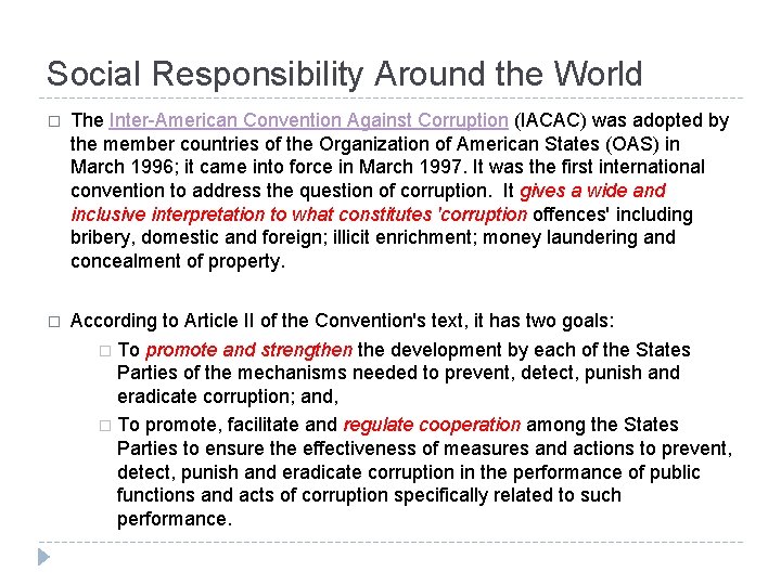 Social Responsibility Around the World � The Inter-American Convention Against Corruption (IACAC) was adopted