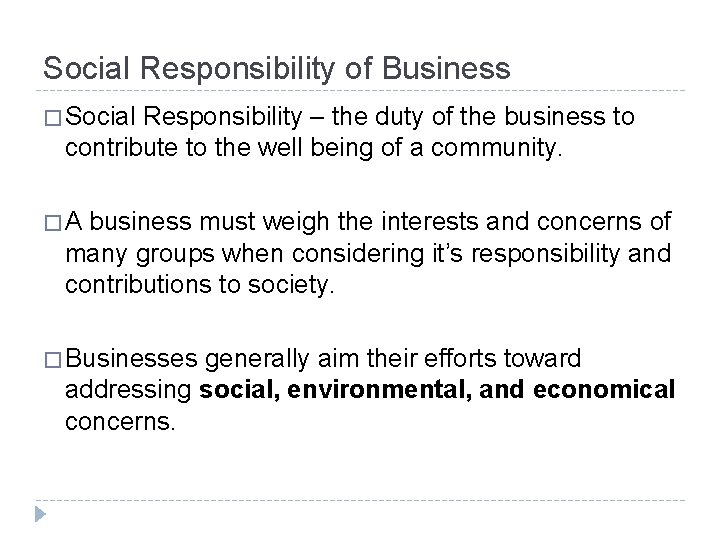 Social Responsibility of Business � Social Responsibility – the duty of the business to