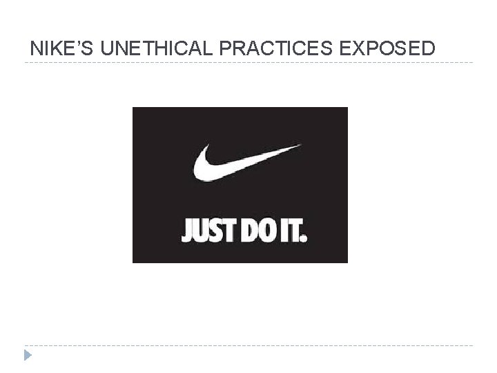 NIKE’S UNETHICAL PRACTICES EXPOSED 