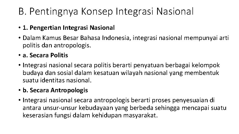 B. Pentingnya Konsep Integrasi Nasional • 1. Pengertian Integrasi Nasional • Dalam Kamus Besar