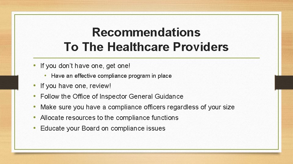 Recommendations To The Healthcare Providers • If you don’t have one, get one! •