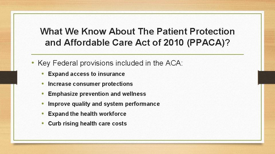 What We Know About The Patient Protection and Affordable Care Act of 2010 (PPACA)?