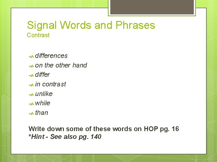 Signal Words and Phrases Contrast differences on the other hand differ in contrast unlike