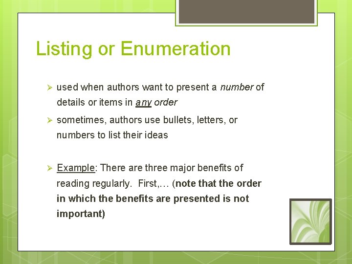 Listing or Enumeration Ø used when authors want to present a number of details