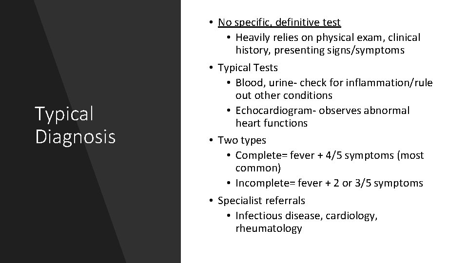 Typical Diagnosis • No specific, definitive test • Heavily relies on physical exam, clinical