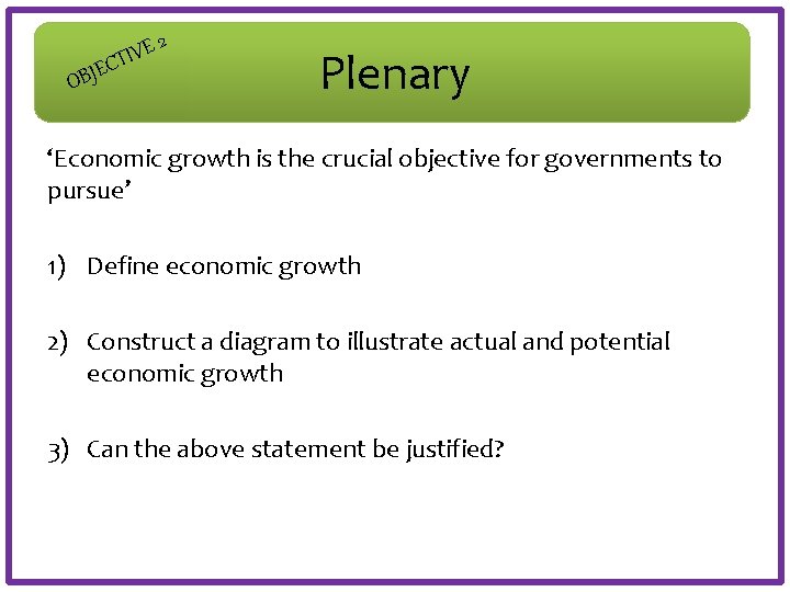 E OBJ 2 E V CTI Plenary ‘Economic growth is the crucial objective for