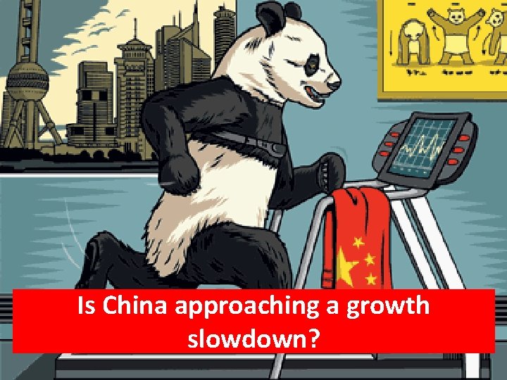 Is China approaching a growth slowdown? 