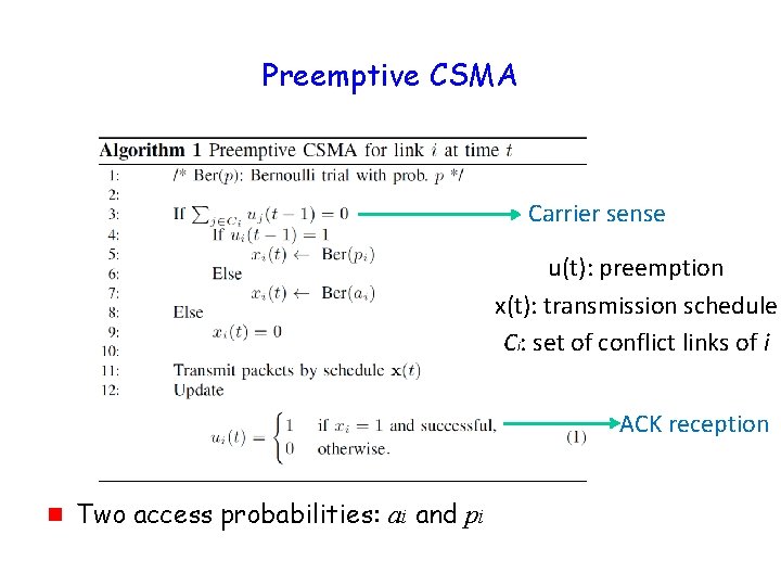 Preemptive CSMA Carrier sense u(t): preemption x(t): transmission schedule Ci: set of conflict links