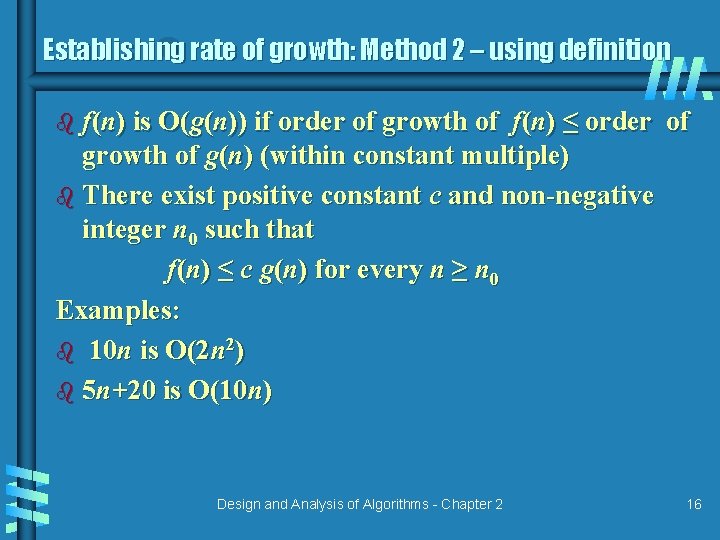 Establishing rate of growth: Method 2 – using definition b f(n) is O(g(n)) if Establishing rate of growth: Method 2 – using definition b f(n) is O(g(n)) if