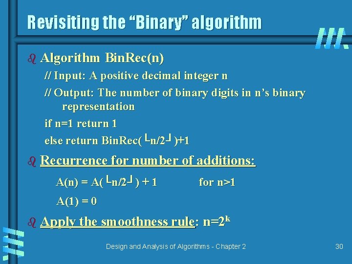 Revisiting the “Binary” algorithm b Algorithm Bin. Rec(n) // Input: A positive decimal integer Revisiting the “Binary” algorithm b Algorithm Bin. Rec(n) // Input: A positive decimal integer