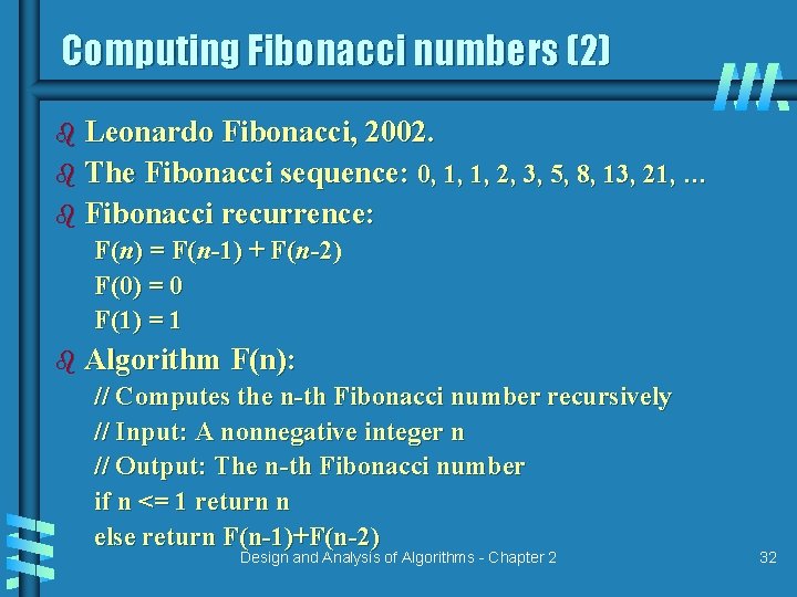 Computing Fibonacci numbers (2) b Leonardo Fibonacci, 2002. b The Fibonacci sequence: 0, 1, Computing Fibonacci numbers (2) b Leonardo Fibonacci, 2002. b The Fibonacci sequence: 0, 1,