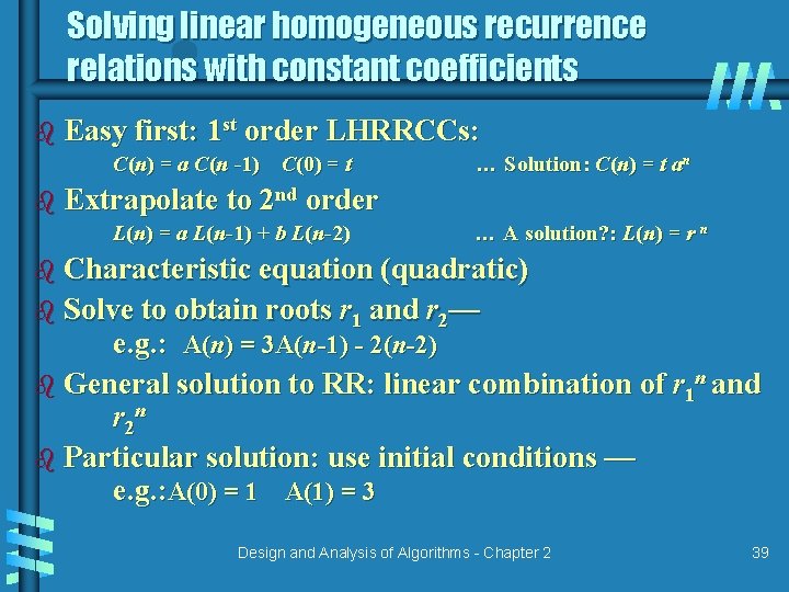 Solving linear homogeneous recurrence relations with constant coefficients b Easy first: 1 st order Solving linear homogeneous recurrence relations with constant coefficients b Easy first: 1 st order