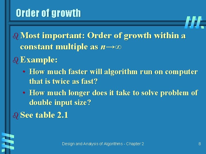Order of growth b Most important: Order of growth within a constant multiple as Order of growth b Most important: Order of growth within a constant multiple as