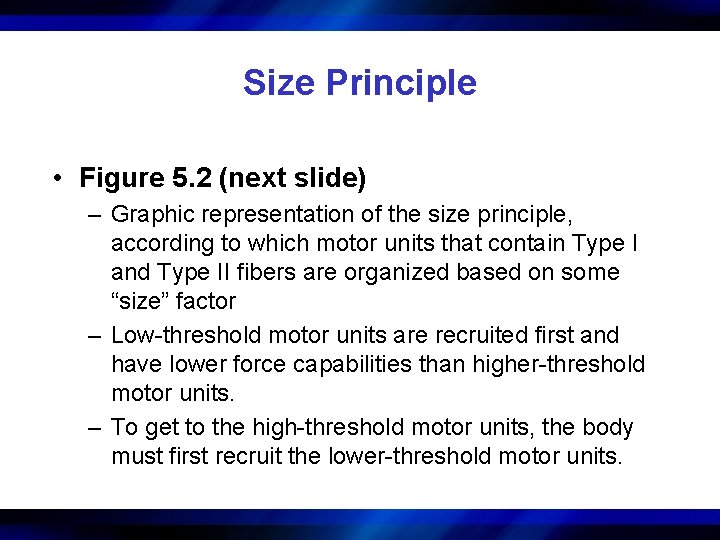 Size Principle • Figure 5. 2 (next slide) – Graphic representation of the size