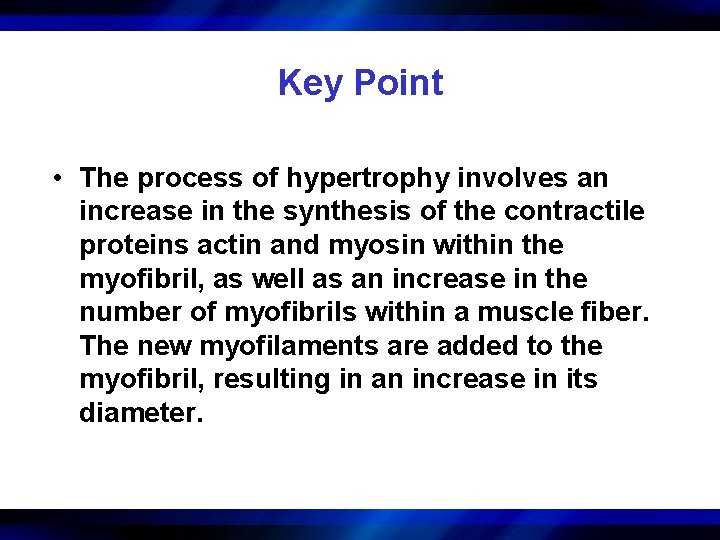Key Point • The process of hypertrophy involves an increase in the synthesis of