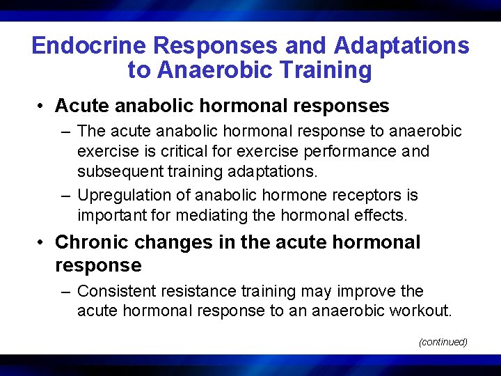 Endocrine Responses and Adaptations to Anaerobic Training • Acute anabolic hormonal responses – The