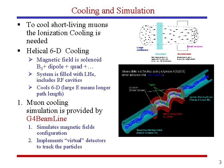 Cooling and Simulation § To cool short-living muons the Ionization Cooling is needed §