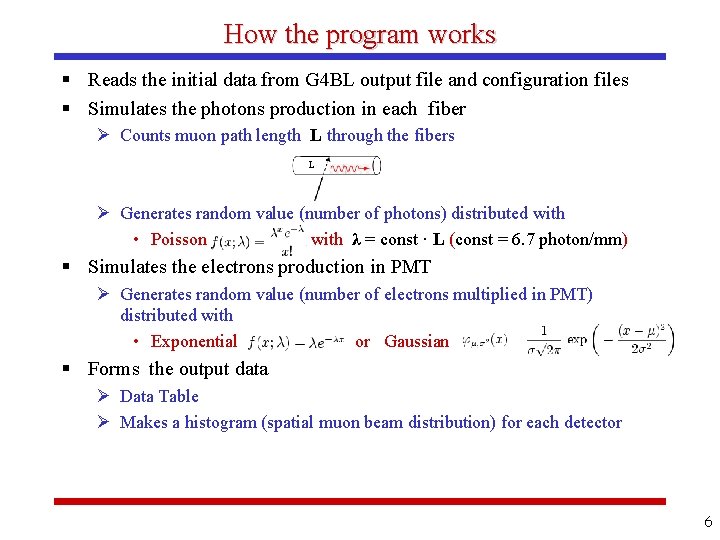 How the program works § Reads the initial data from G 4 BL output
