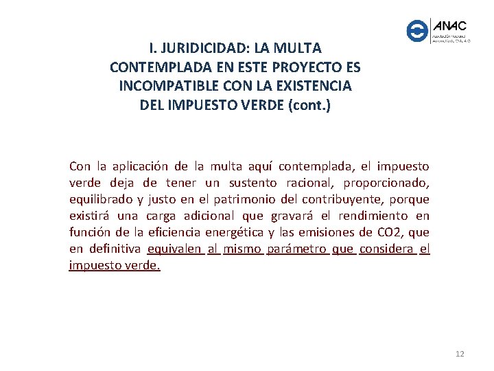 I. JURIDICIDAD: LA MULTA CONTEMPLADA EN ESTE PROYECTO ES INCOMPATIBLE CON LA EXISTENCIA DEL