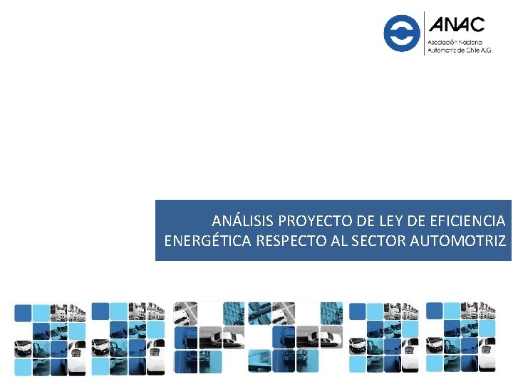 ANÁLISIS PROYECTO DE LEY DE EFICIENCIA ENERGÉTICA RESPECTO AL SECTOR AUTOMOTRIZ 