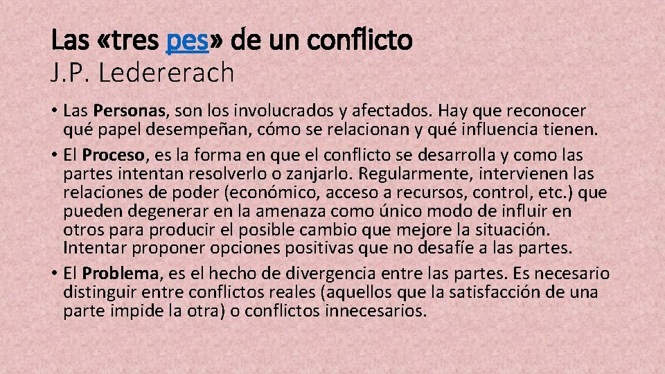 Las «tres pes» de un conflicto J. P. Ledererach • Las Personas, son los