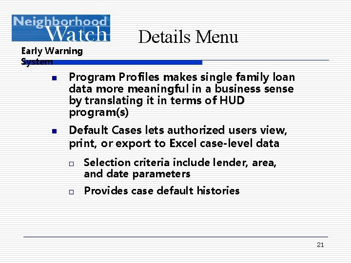 Early Warning System n n Details Menu Program Profiles makes single family loan data