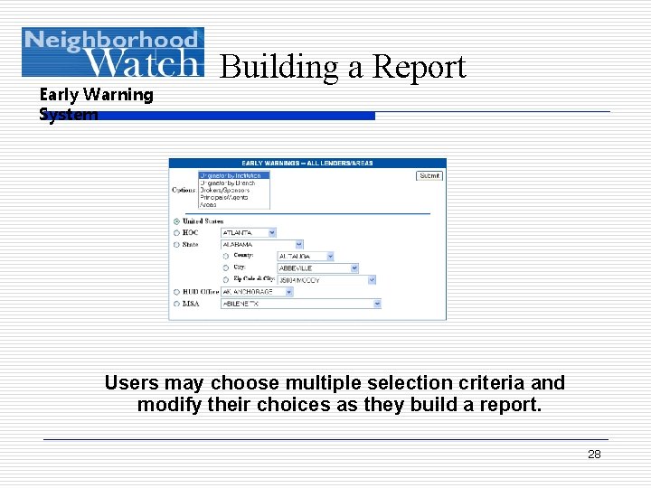 Early Warning System Building a Report Users may choose multiple selection criteria and modify