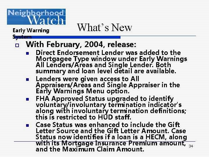Early Warning System o What’s New With February, 2004, release: n n Direct Endorsement