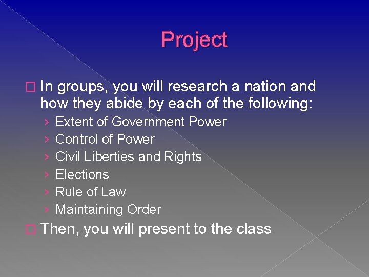Project � In groups, you will research a nation and how they abide by