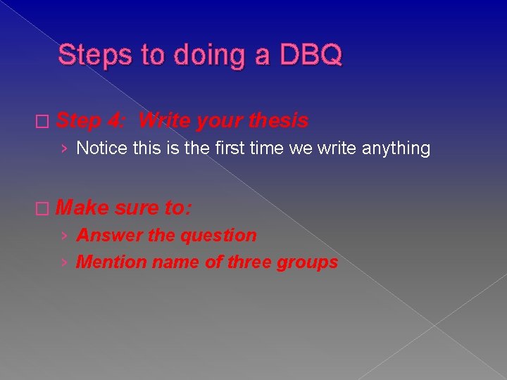 Steps to doing a DBQ � Step 4: Write your thesis › Notice this
