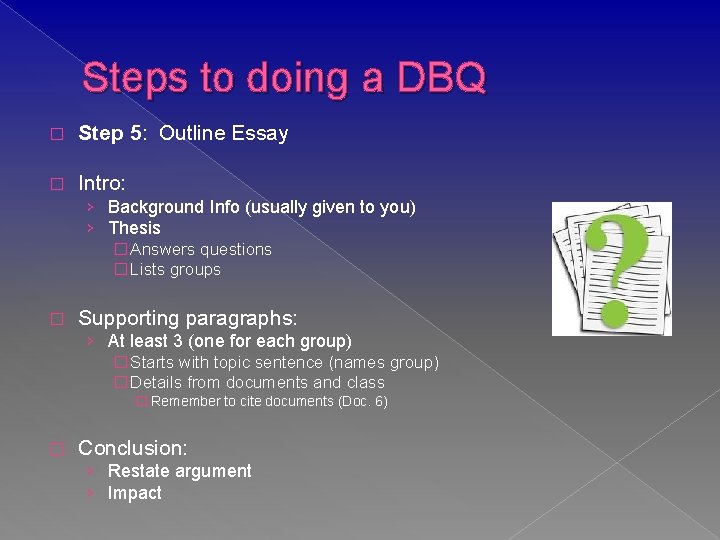 Steps to doing a DBQ � Step 5: Outline Essay � Intro: › Background