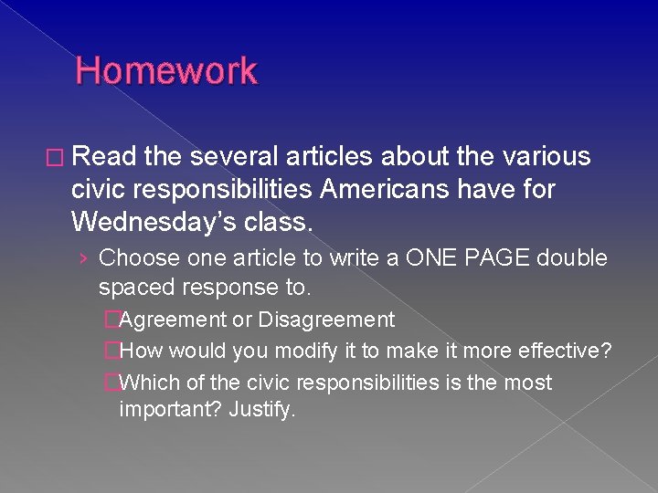 Homework � Read the several articles about the various civic responsibilities Americans have for