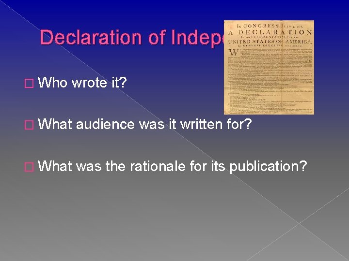Declaration of Independence � Who wrote it? � What audience was it written for?