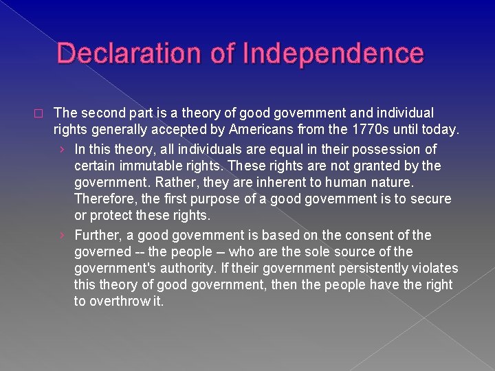 Declaration of Independence � The second part is a theory of good government and