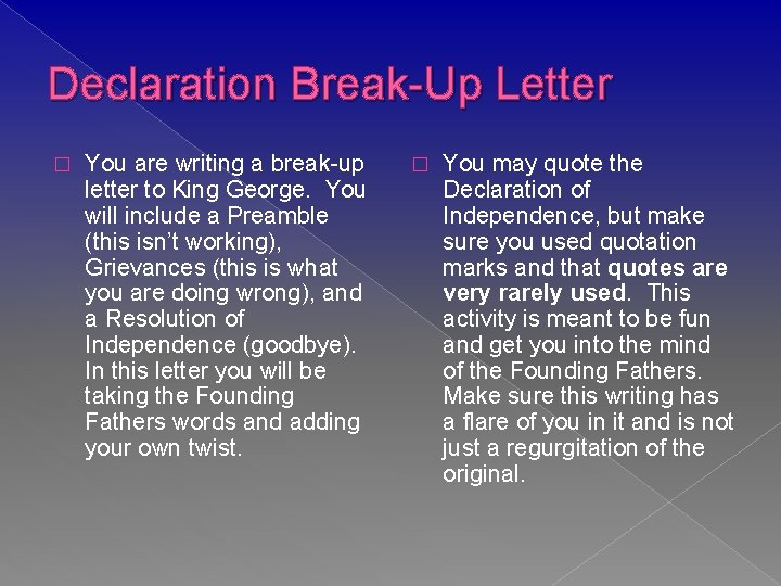 Declaration Break-Up Letter � You are writing a break-up letter to King George. You