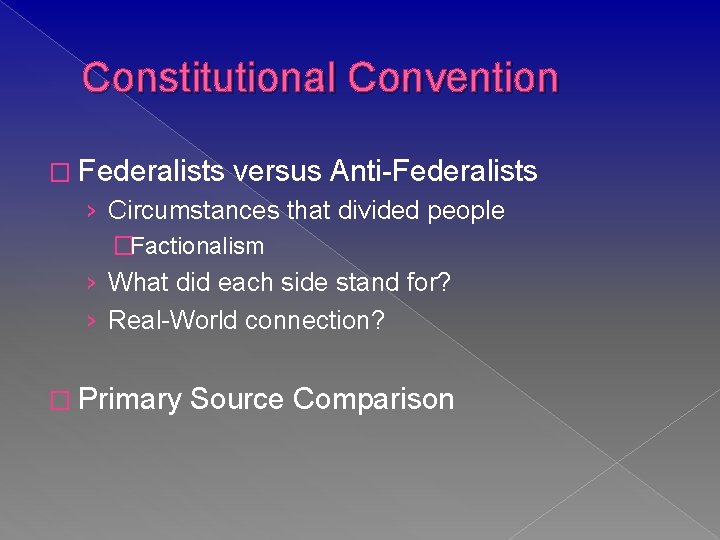 Constitutional Convention � Federalists versus Anti-Federalists › Circumstances that divided people �Factionalism › What