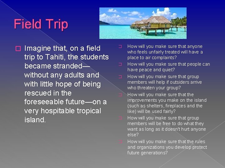 Field Trip � Imagine that, on a field trip to Tahiti, the students became