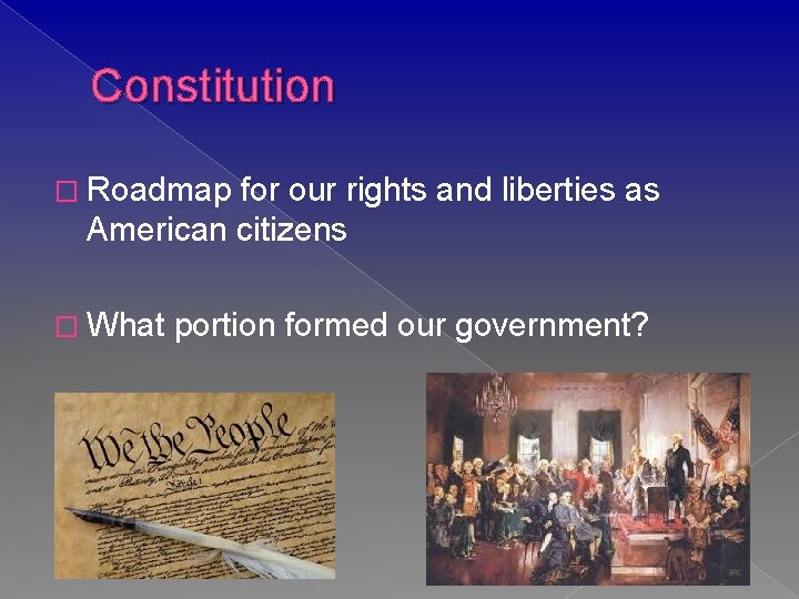 Constitution � Roadmap for our rights and liberties as American citizens � What portion